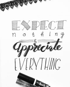 Ecpect nothing appreciate everything handlettering